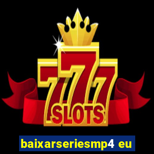 baixarseriesmp4 eu
